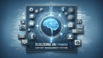 Building an AI powered content management system